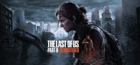 最后生还者2:重制版|美国末日2/The Last of Us™ Part II Remastered v1.6.10721.0105 免安装中文版