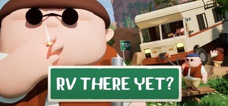 房车越野模拟器/ RV There Yet?|我们到了吗？/ 单机+联机 Build.22864294  免安装英文版