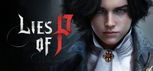 匹诺曹的谎言/Lies of P v1.12.0.0 免安装中文版